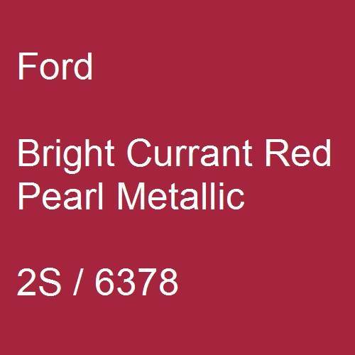 Ford, Bright Currant Red Pearl Metallic, 2S / 6378.